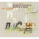 Medeski, Scofield, Martin & Wood, Out Louder