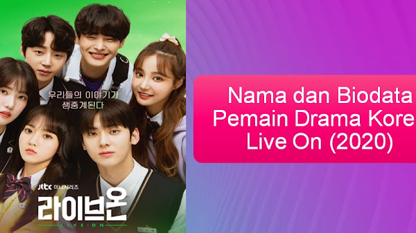 Nama dan Biodata Pemain Drama Korea Live On (2020)