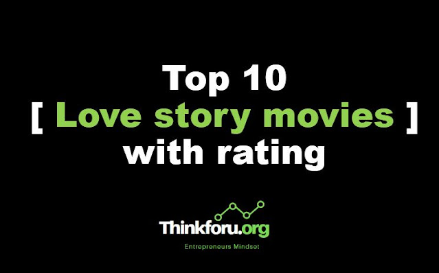 Cover Image of Top 10 [ love story movies ] with rating add in your Bucket list