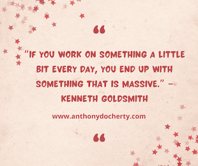 “If you work on something a little bit every day, you end up with something that is massive.” – Kenneth Goldsmith