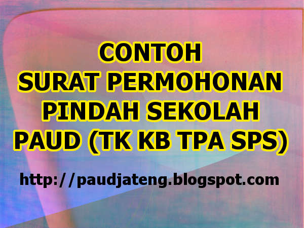 Contoh Surat Permohonan Pindah Sekolah PAUD - PAUD JATENG