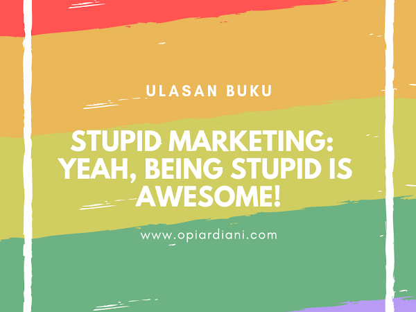 Stupid Marketing:  Yeah, Being Stupid is Awesome!