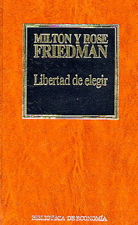 Libertad de Elegir - Milton Friedman y Rose Friedman