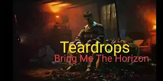 Teardrops Lyrics in English - Bring Me The Horizon