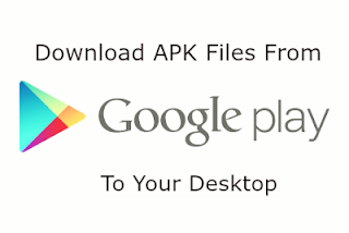 Download Android Apps APK Files Directly From Google Play To Pc