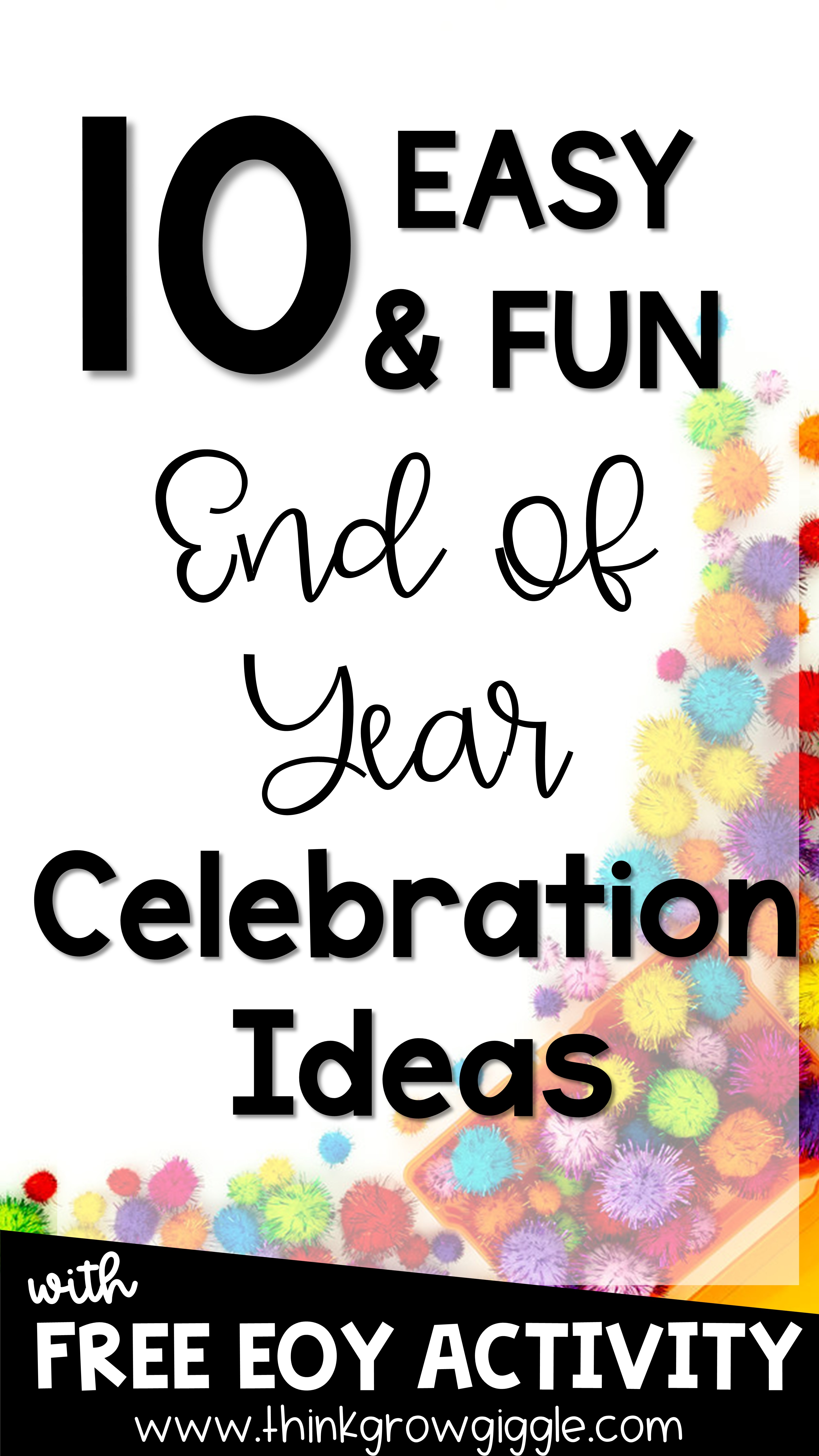 10 Easy and Fun End of Year Celebration Ideas for Upper Elementary Classrooms