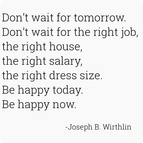 be happy now -- wirthlin