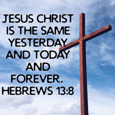 Bible Verse Of The Day To Memorize Hebrews 13:8