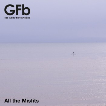 The Gerry Farrow Band lança hino suave e profundo em "Misfits"