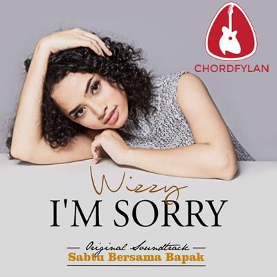 Lirik dan chord I'm Sorry - Wizzy