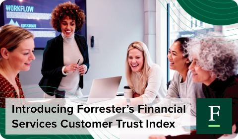 Forrester’s Financial Services Customer Trust Index