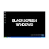 BLACKSCREEN WINDOWS ?