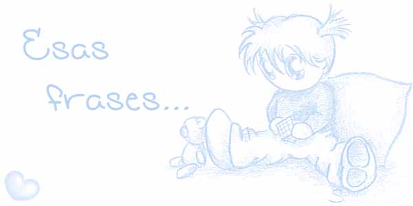 Esas frases...