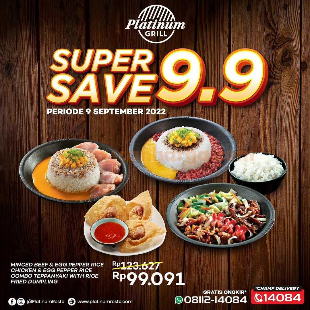 PLATINUM GRILL Promo SUPER SAVE 9.9 – Harga Spesial Makan Bertiga cuma 99rb