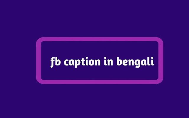 latest fb caption bengali