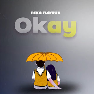 AUDIO: Beka Flavour  - Okay - Download Mp3 Audio 