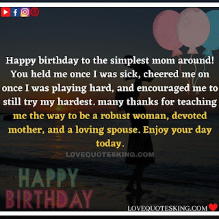 Funny Birthday Wishes for your Mother | Cute Birthday Wishes for your Mother | Sentimental Birthday Wishes for your Mother | Sweet Birthday Wishes for your Mother | Birthday Prayers For my Mother | Birthday Wishes for my Stepmother | Short Birthday Greetings for Mom | Happy Birthday, Mom!” Images | CUTE HAPPY BIRTHDAY SAYINGS FOR MOM | “HAPPY BIRTHDAY, MOM!” PARAGRAPHS | HAPPY BIRTHDAY TO MY SECOND MOM | SHORT BIRTHDAY WISHES FOR MOM | HAPPY 40TH BIRTHDAY, MOM | HAPPY 50TH BIRTHDAY, MOM! | HAPPY 60TH BIRTHDAY, MOM! | HAPPY 70TH BIRTHDAY, MOM! | BIRTHDAY MESSAGES FROM SON TO MOM | BIRTHDAY MESSAGES FROM DAUGHTER TO MOM | WISHES FOR MY MOTHER IN DIFFICULT TIMES | HAPPY BIRTHDAY IN HEAVEN, MOM | HAPPY 80TH BIRTHDAY, MOM! Best Happy Birthday Wishes | Happy Birthday Status | English Birthday Wishes