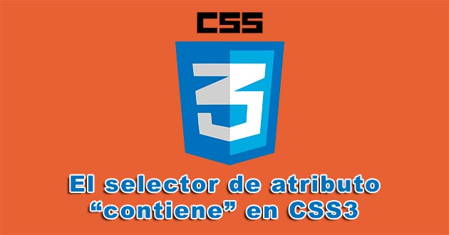 El selector de atributo contiene en CSS3