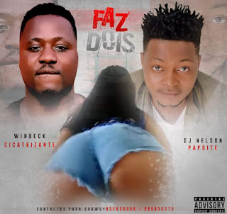 Windeck Cicatrizante - Faz Dois (feat. DJ Nelson Papoite)