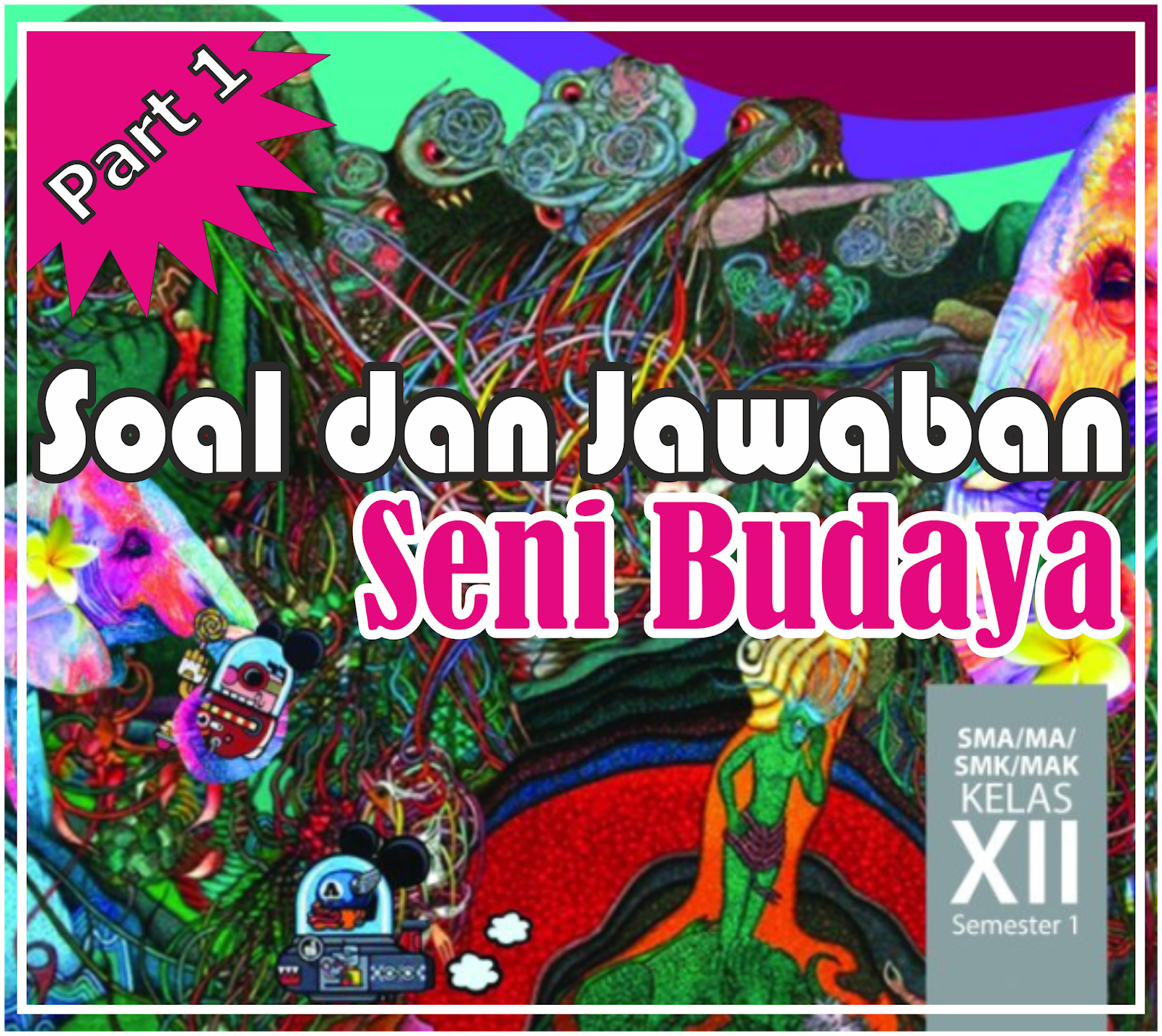 Soal dan Jawaban Seni Budaya SMA SMK Kelas XII Semester 1 Part 1