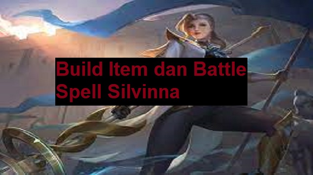 Cara Menggunakan Silvanna Mobile Legends