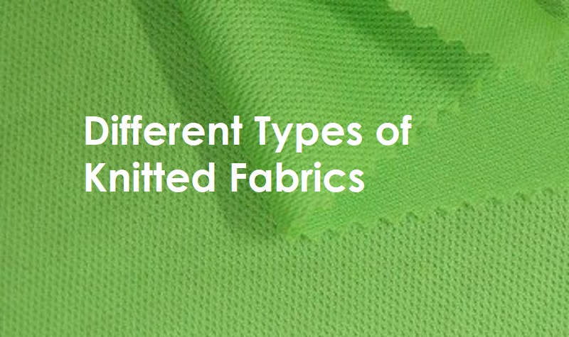 Different Types Of Knitted Fabrics