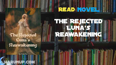 The Rejected Luna's Reawakening Novel