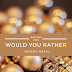 "Would You Rather?" | Blogmas 2020 #5