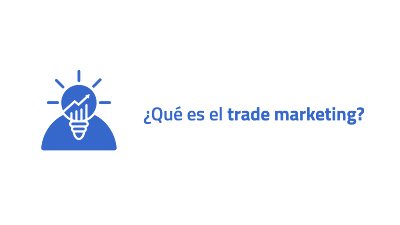 ¿Qué es el trade marketing?