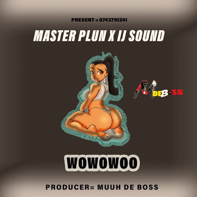 Audio | AUDIO MASTER PLUN FT IJ SOUND - WOWOWOO | Download 