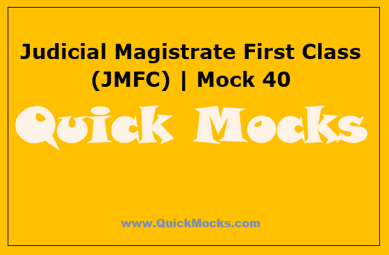 Judicial Magistrate First Class (JMFC) | Mock 40