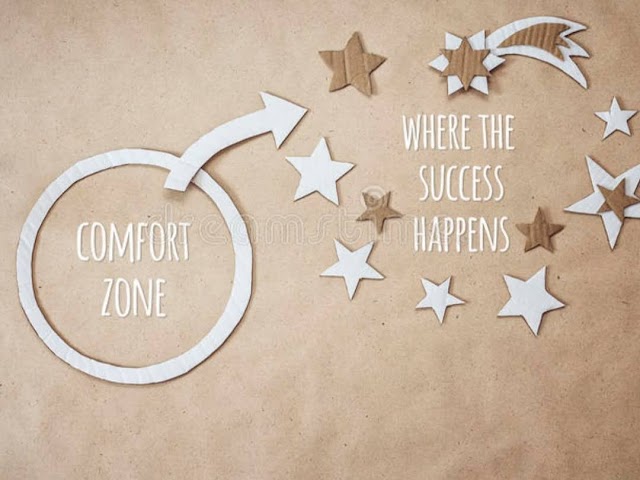 Leave your comfort zone if you want to live a comfortable life