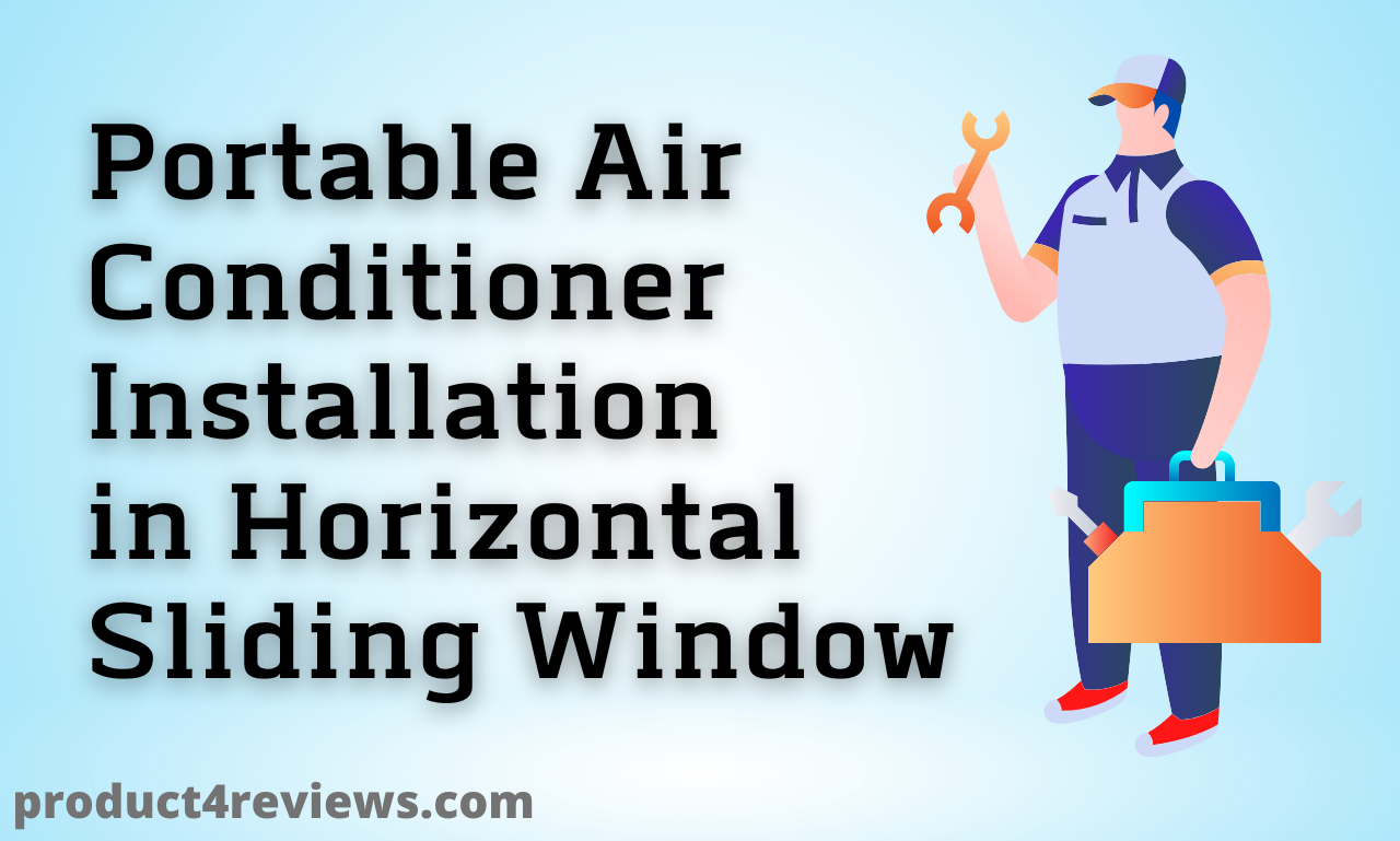 How to Install Portable Air Conditioner in Horizontal Sliding Window