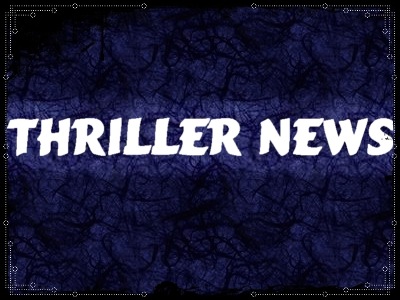 THRILLER NEWS
