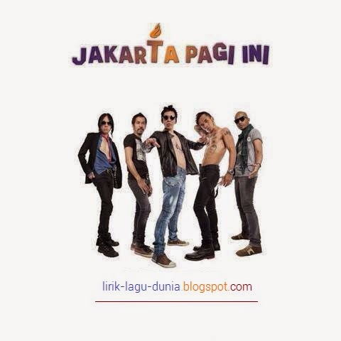 Lirik Lagu Jakarta Pagi Ini - SLANK