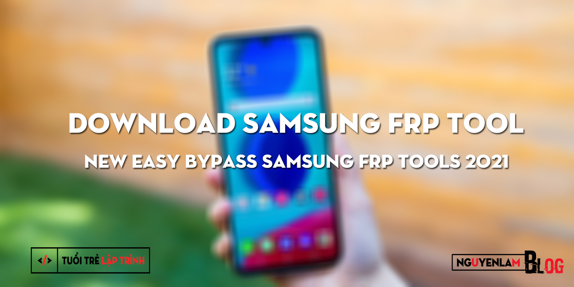 Download Samsung FRP Tool – New Easy Bypass Samsung FRP Tools 2021