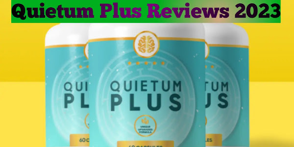 Quietum Plus Reviews 2023: Does Quietum Plus Really Work For Tinnitus & Hearing Support?