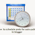 How To Schedule A Post For Auto Publish In Blogger