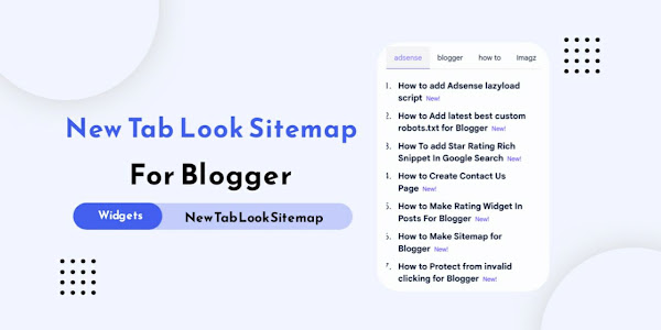 How To Add New Tab Look Sitemap for Blogger