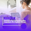 Freelancing: Unlocking the Freedom of a Digital Career