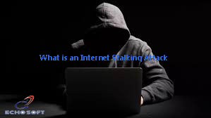 What is an Internet Stalking Attack