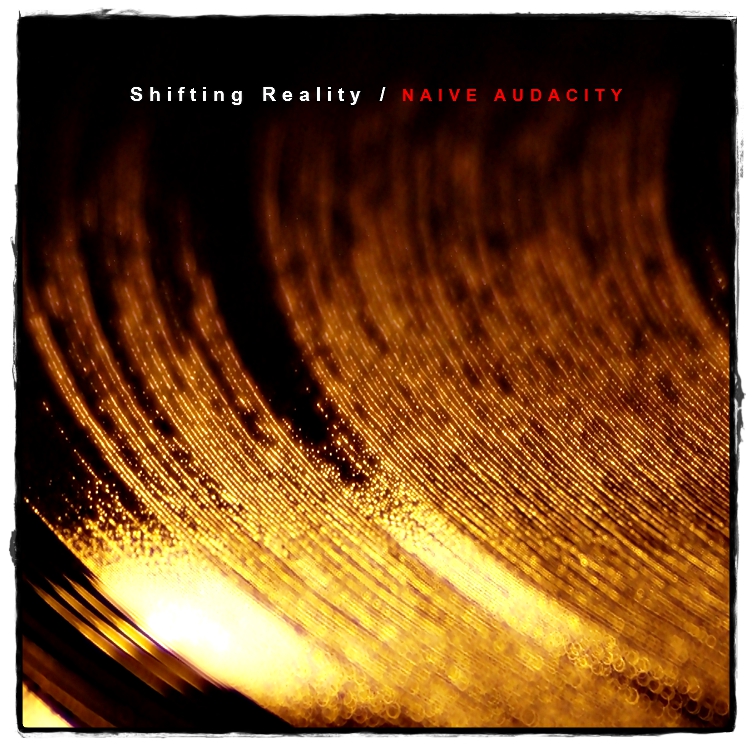 Shifting Reality - Naive Audacity EP