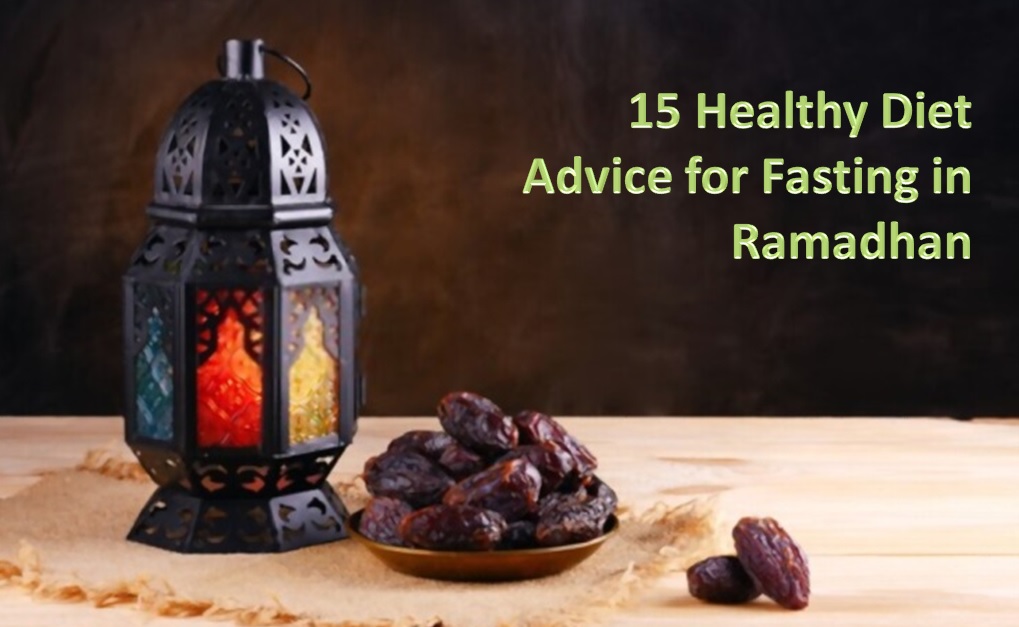 Healthy Diet Advice for Fasting in Ramadhan