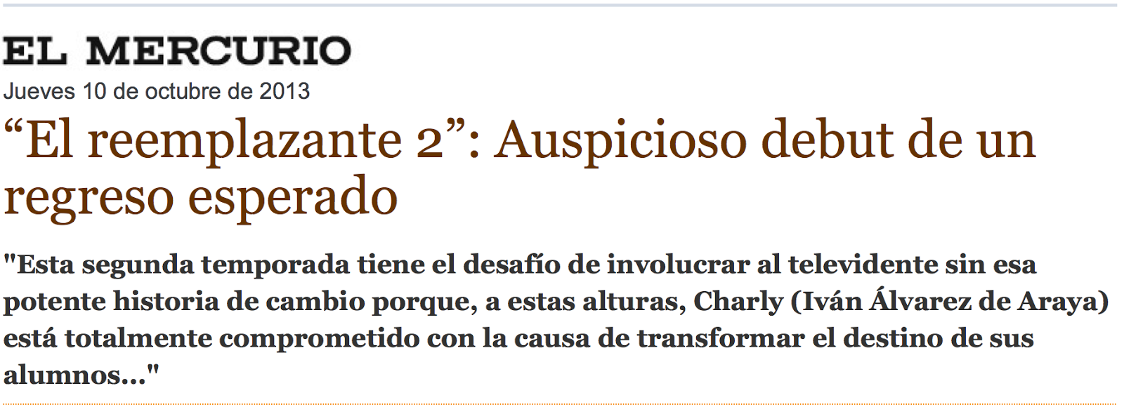 http://www.elmercurio.com/blogs/2013/10/10/15964/El-reemplazante-2-Auspicioso-debut-de-un-regreso-esperado.aspx