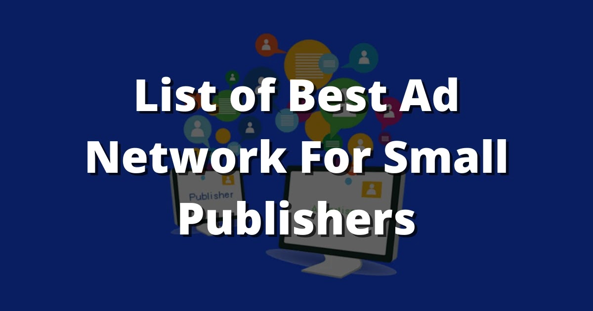 List of best CPM Ad Networks For Small Publishers