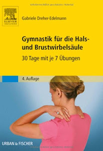 Gymnastik für die Hals- und Brustwirbelsäule: 30 Tage mit je 7 Übungen