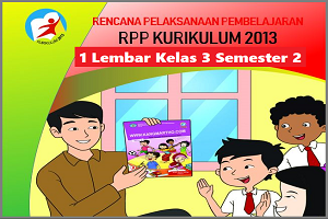 Download RPP 1 Lembar Kelas 3 Kurikulum 2013 Semester 2