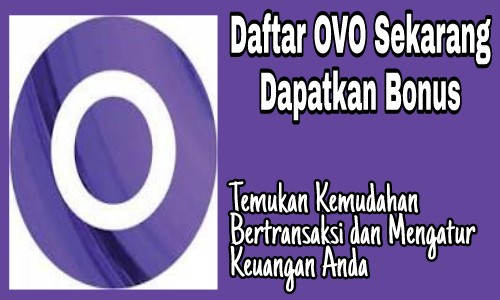 Cara Membuat Akun OVO dan Dapat Bonus