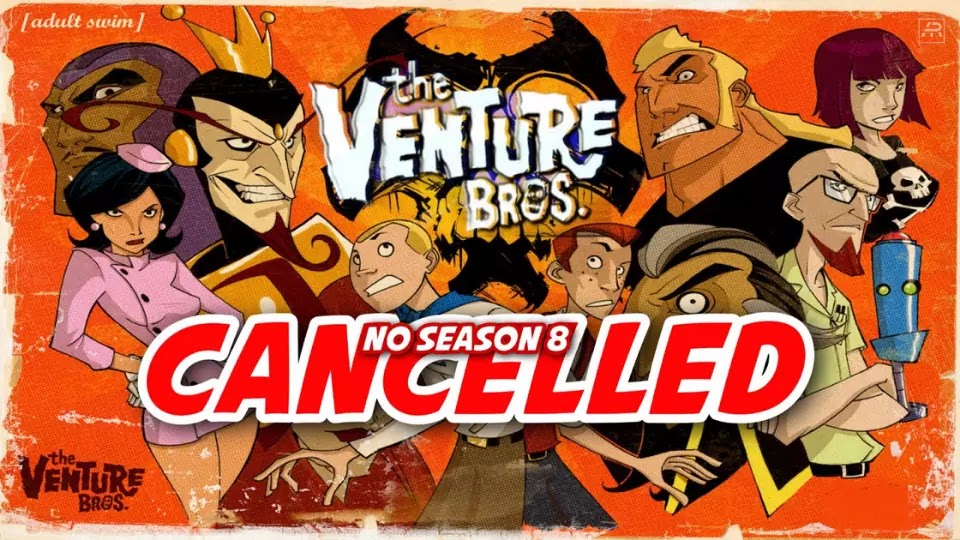 The Venture Bros Season 8 Cancelled