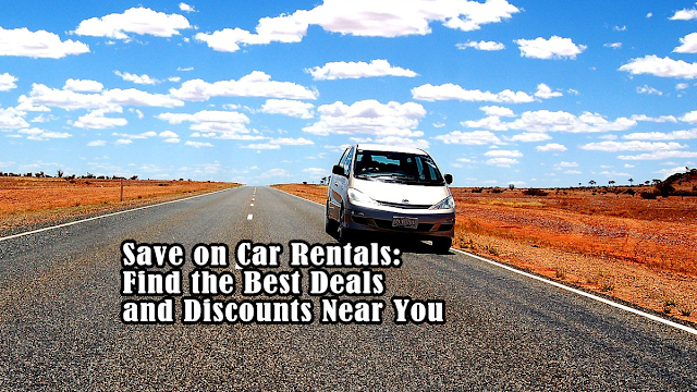 save-on-car-rentals:-find-the-best-deals-and-discounts-near-you